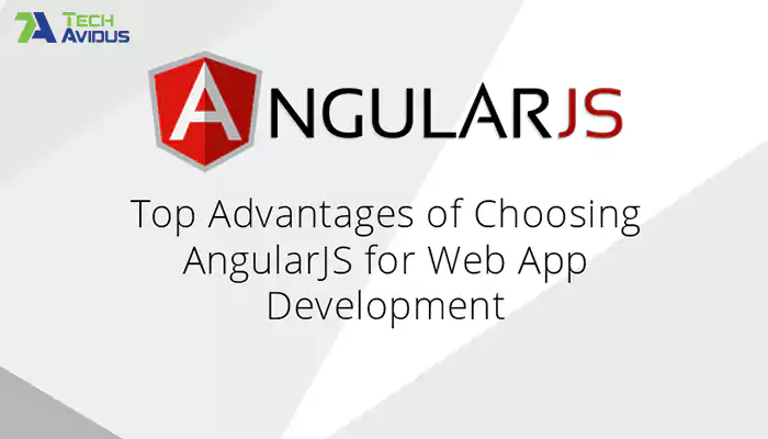 Advantages of AngularJS for Web App Development